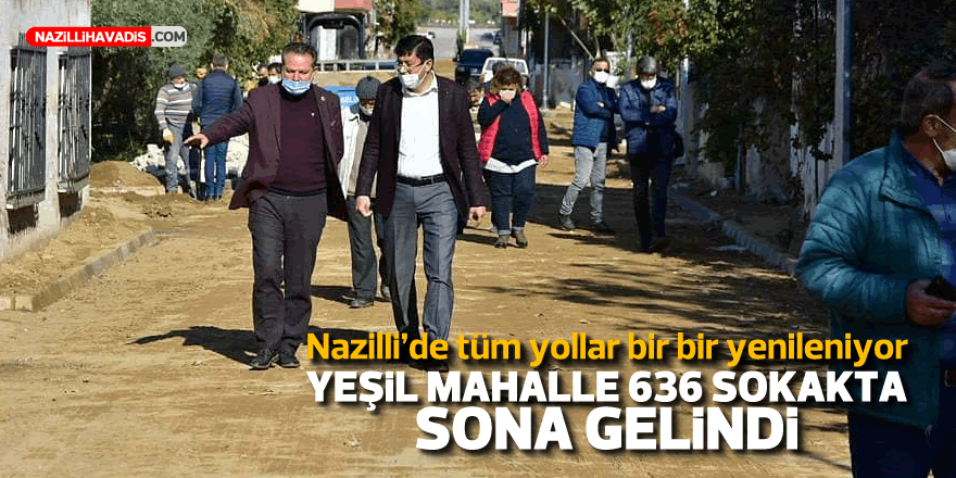 YEŞİL MAHALLE 636 SOKAKTA SONA GELİNDİ