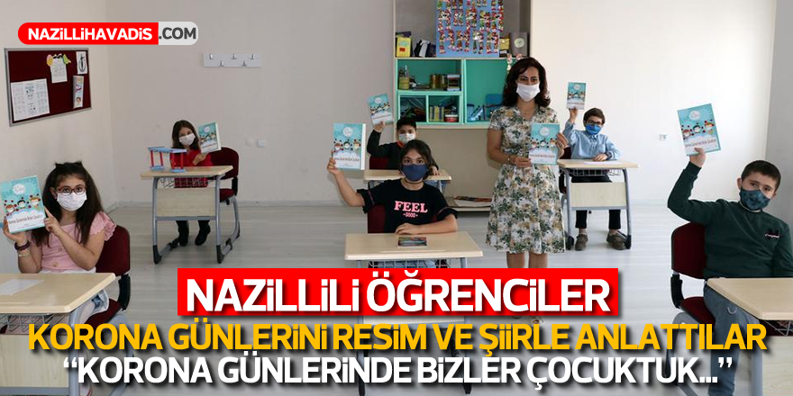 Nazillili öğrenciler korona günlerini resim ve şiirle anlattı