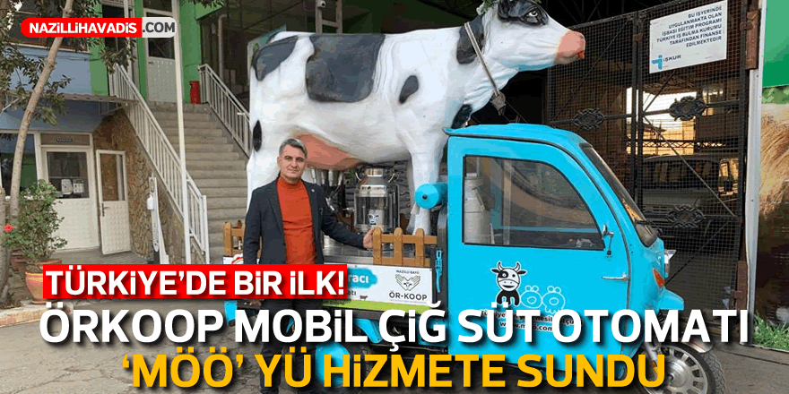 Türkiye’de bir ilk! ÖRKOOP  mobil çiğ süt otomatı “Möö” yü hizmete sundu