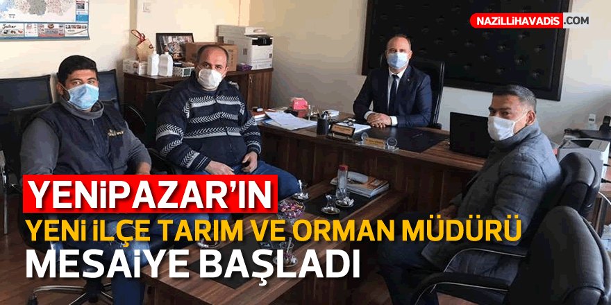 Yenipazar İlçe Tarım ve Orman Müdürü Taner Bozbek mesaiye başladı