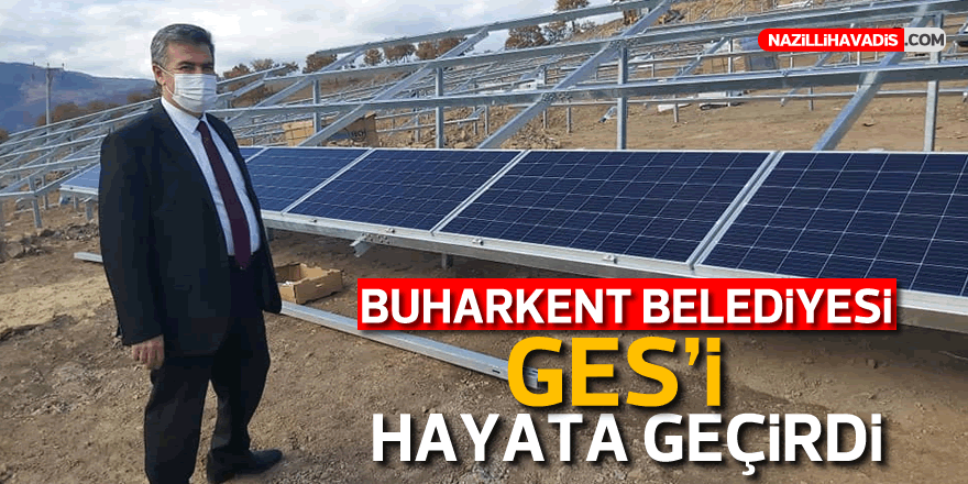 Buharkent Belediyesi  GES’i hayata geçiyor