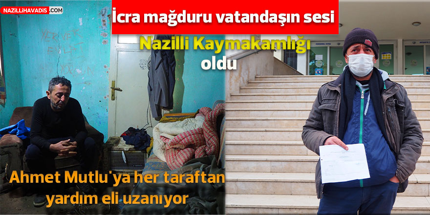 İcra mağduru vatandaşın sesi Nazilli Kaymakamlığı oldu