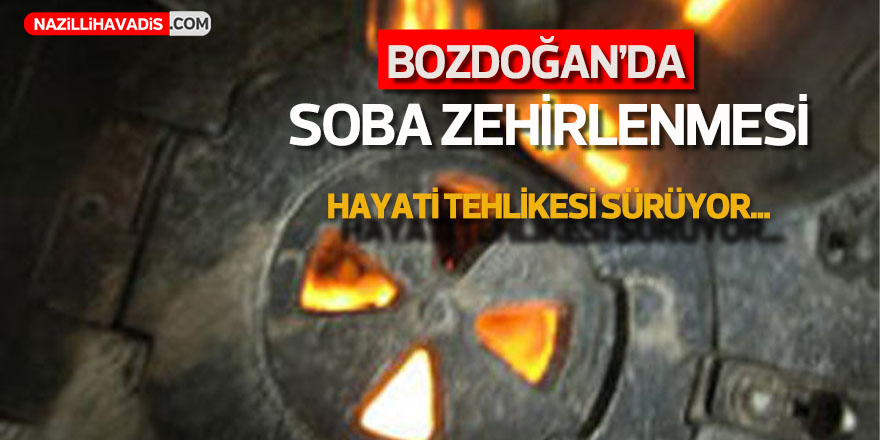 Bozdoğan’da soba zehirlenmesi! Yoğun bakıma alındı