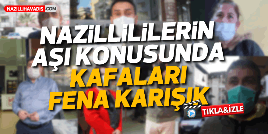 Nazillililerin aşı konusunda kafaları fena karışık