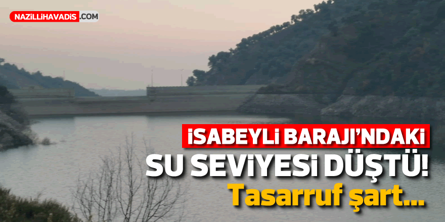 Barajdaki su seviyesi düştü, tasarruf şart