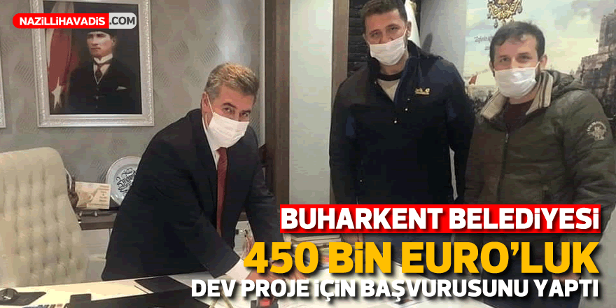 Buharkent Belediyesi, 450 bin Euro'luk dev proje için başvurusunu yaptı