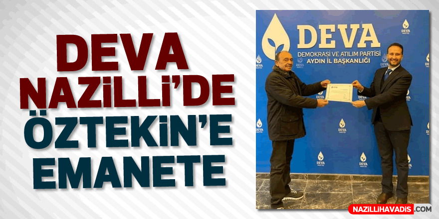 DEVA Nazilli’de Öztekin’e emanet