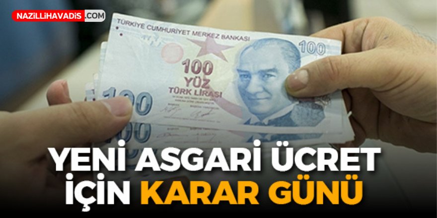 Yeni asgari ücret için karar günü