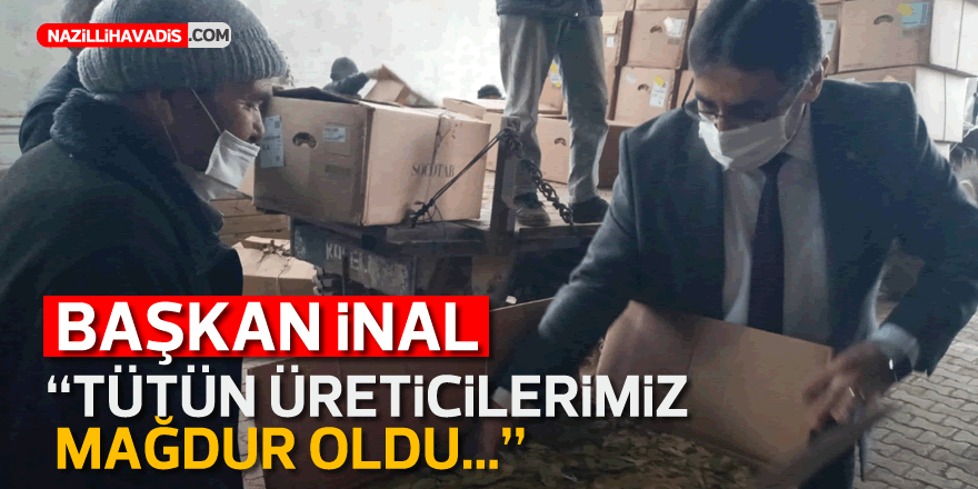 ZEKİ İNAL "TÜTÜN ÜRETİCİLERİMİZ MAĞDUR OLDU"