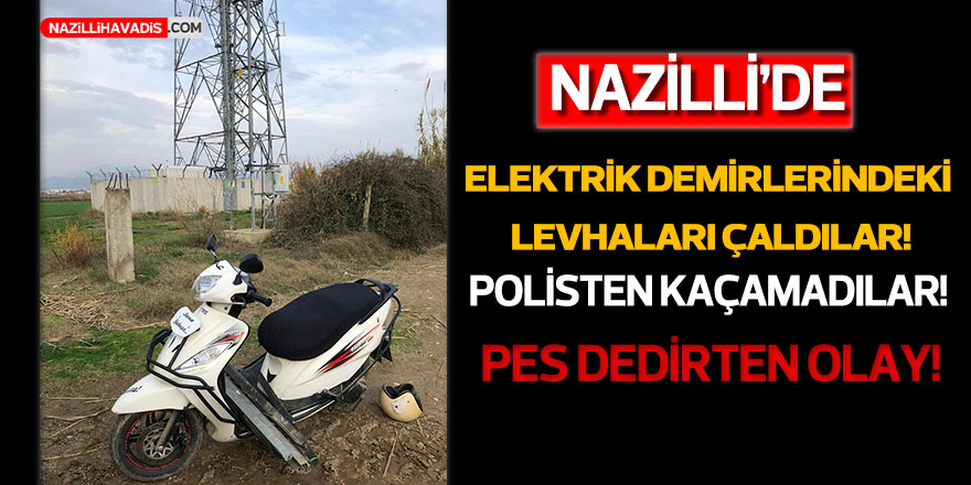 Nazilli’de elektrik direklerindeki  levhaları çalan 2 şüpheli yakalandı