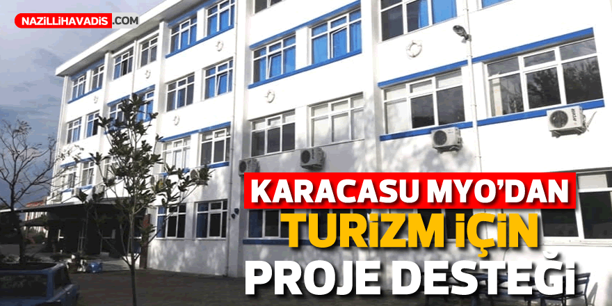 Karacasu MYO’dan Turizm İçin Proje Desteği