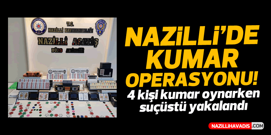 Nazilli’de kumar baskını: 4 gözaltı