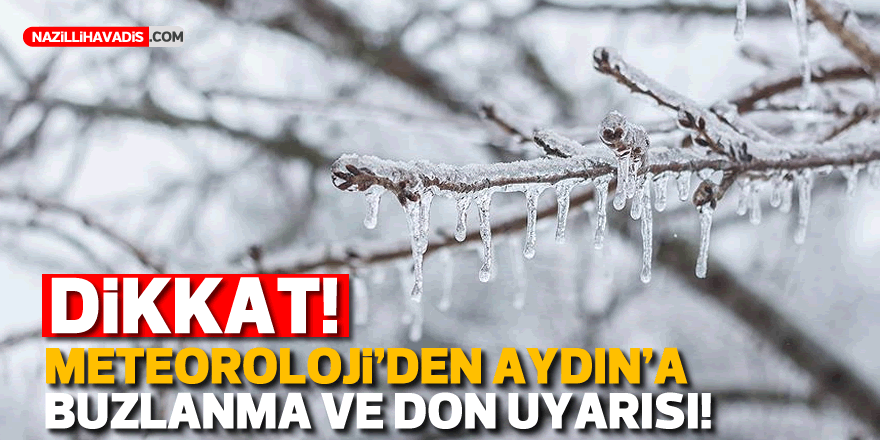 Meteorolojiden Aydın'a buzlanma ve don uyarısı