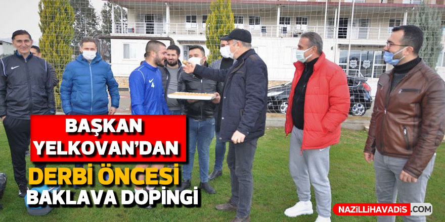 Başkan Yelkovan’dan derbi öncesi ‘baklava’ dobingi