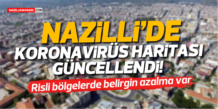 NAZİLLİ'DE RİSKLİ BÖLGELER AZALDI