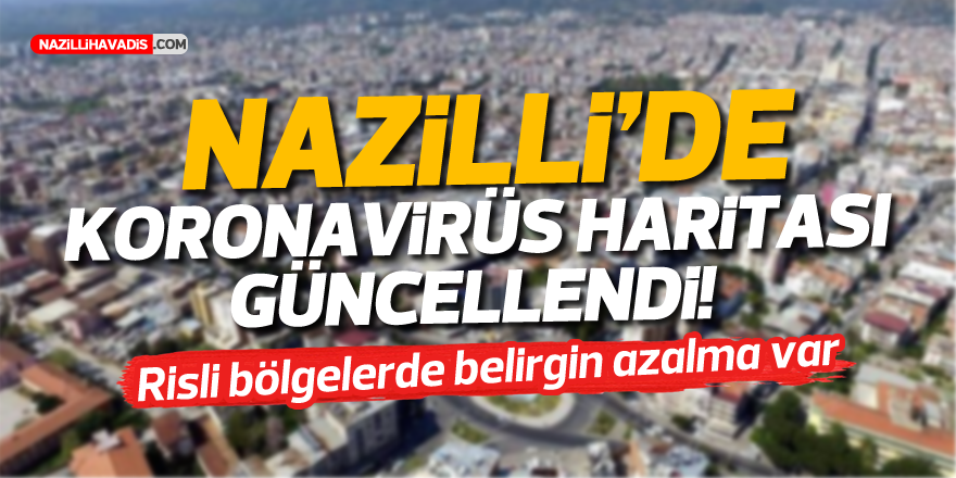 Nazilli'de riskli bölgeler azaldı