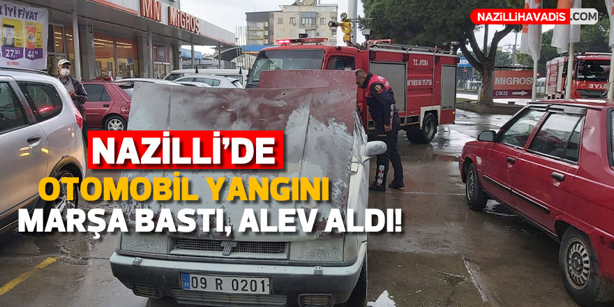 Nazilli’de otomobil yangını