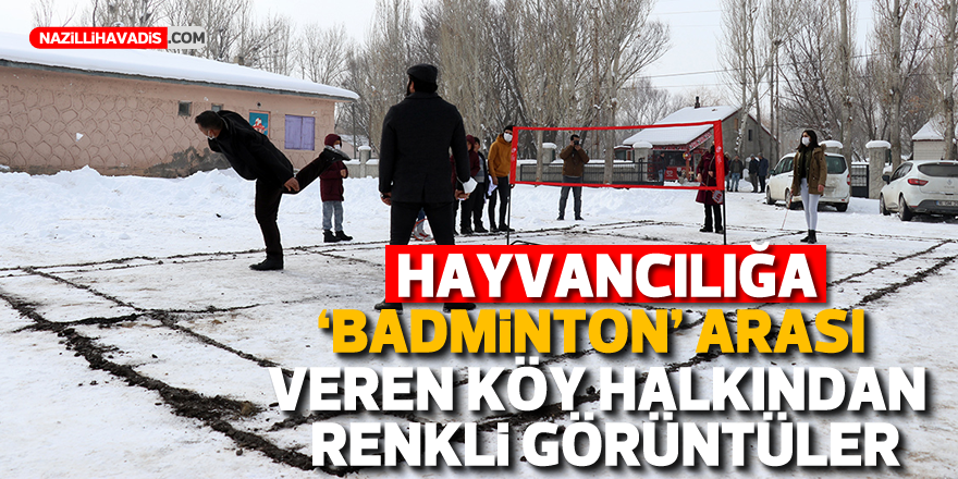 HAYVANCILIĞA 'BADMİNTON' ARASI