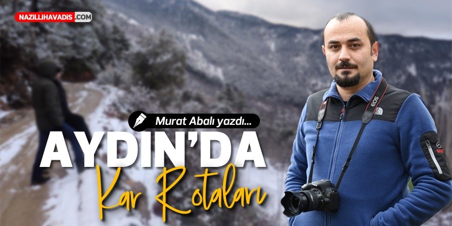 Aydın'da kar rotaları