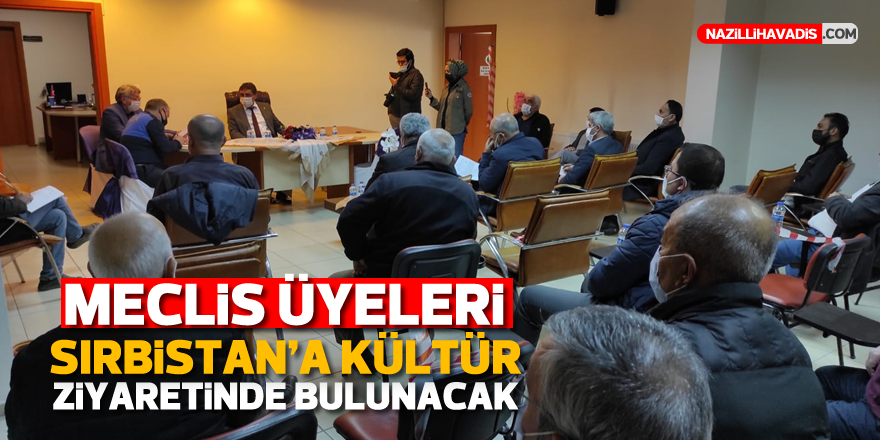 Meclis üyeleri Sırbistan’a kültür ziyaretinde bulunacak