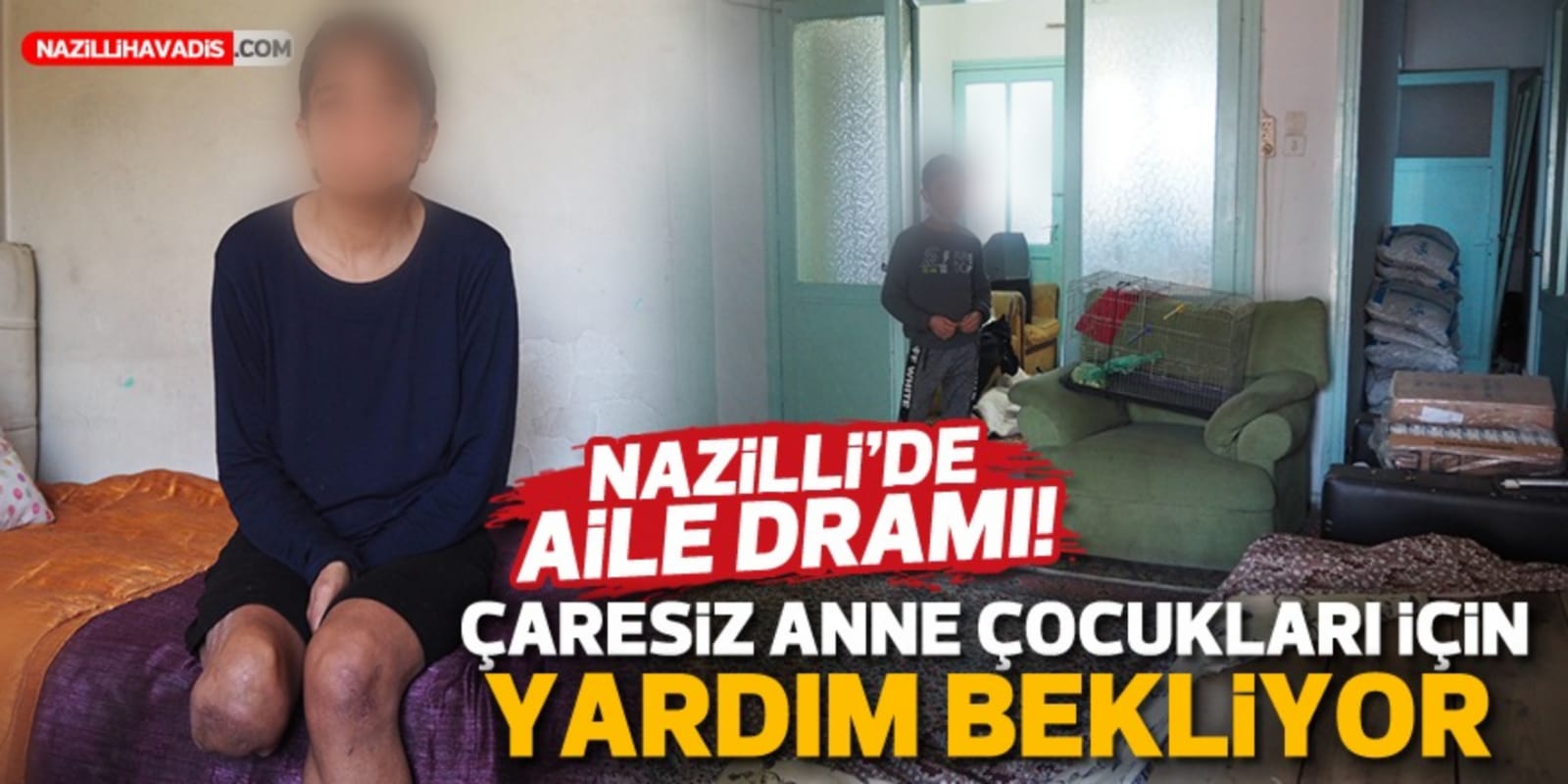 Nazilli'de aile dramı.. Çaresiz anne, çocukları için yardım bekliyor