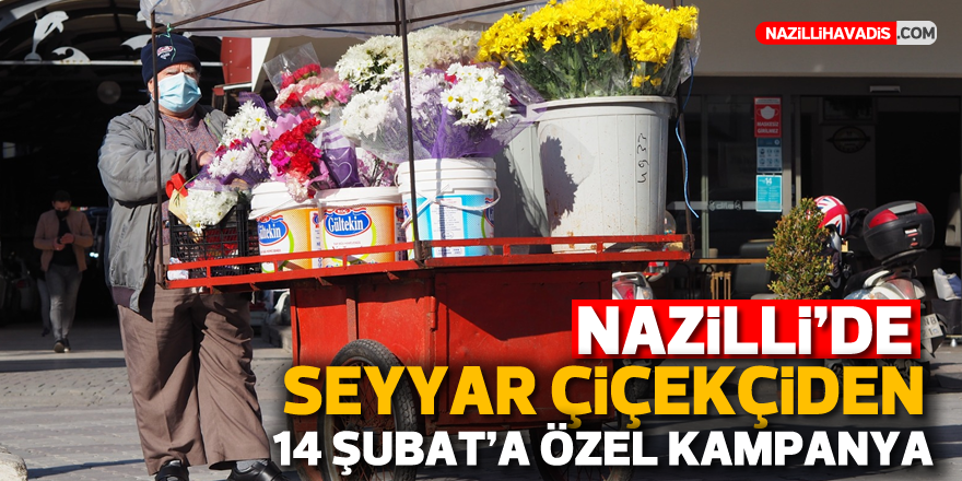 Nazillili seyyar çiçekçi’den 14 Şubat’a özel kampanya