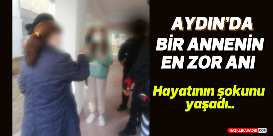 Aydın'da bir annenin en zor anı