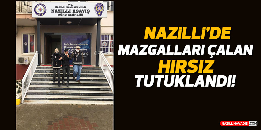 Nazilli’de mazgal hırsızı polisten kaçamadı