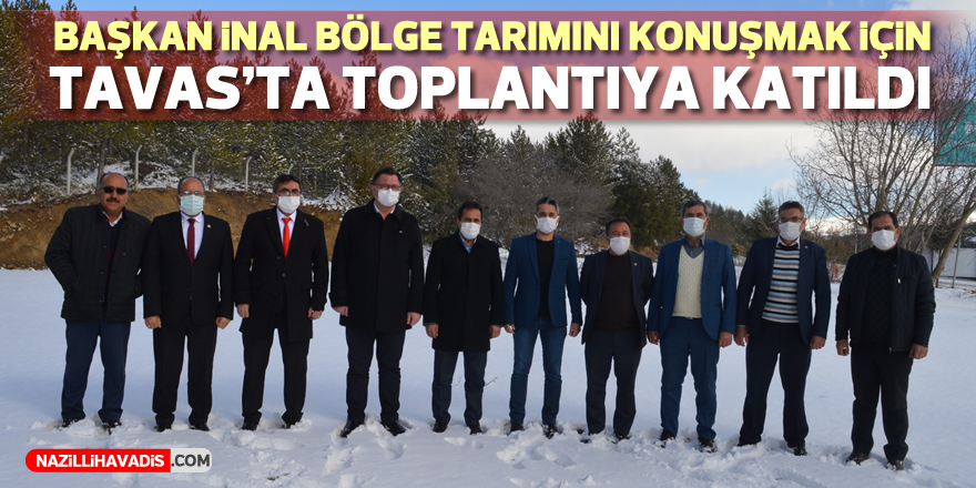 Başkan İnal, bölge tarımını konuşmak için Tavas’ta toplantıya katıldı