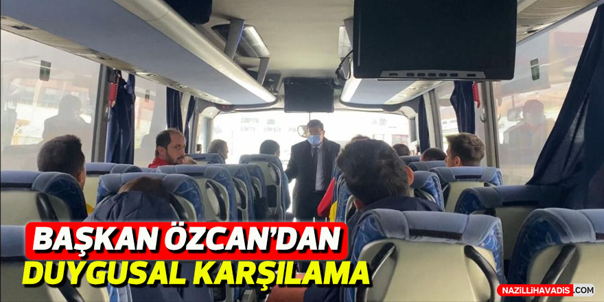 Başkan Özcan’dan duygusal karşılama