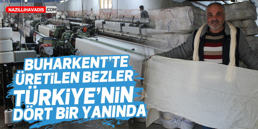 Buharkent'te üretilen bezler Türkiye’nin dört bir yanında