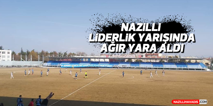 Nazilli liderlik yarışında ağır yara aldı