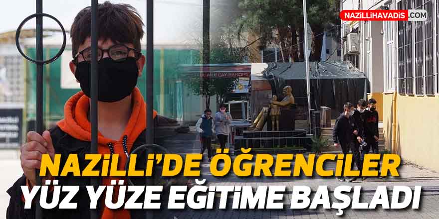 Nazilli'de öğrenciler yüz yüze eğitime başladı