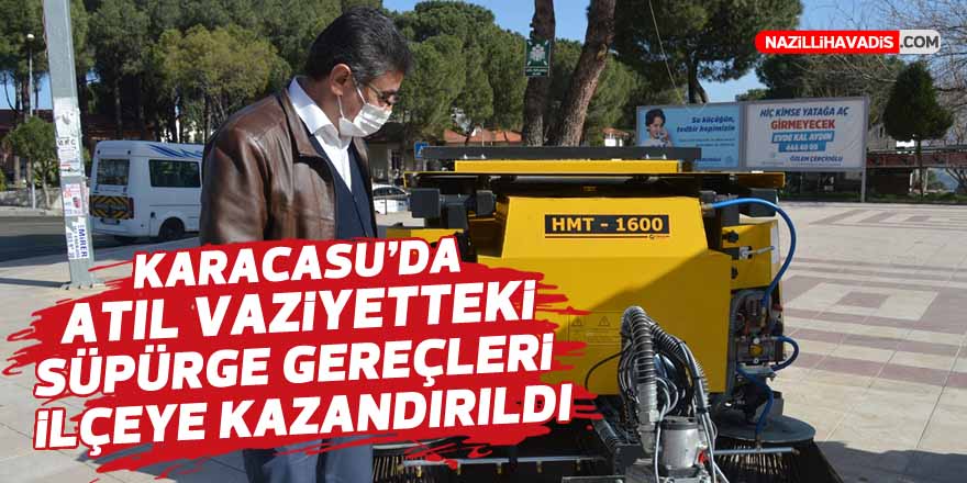 Karacasu'da atıl vaziyetteki süpürge araçları ilçeye kazandırıldı