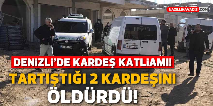 Denizli'de kardeş katliamı! 2 kişi hayatını kaybetti