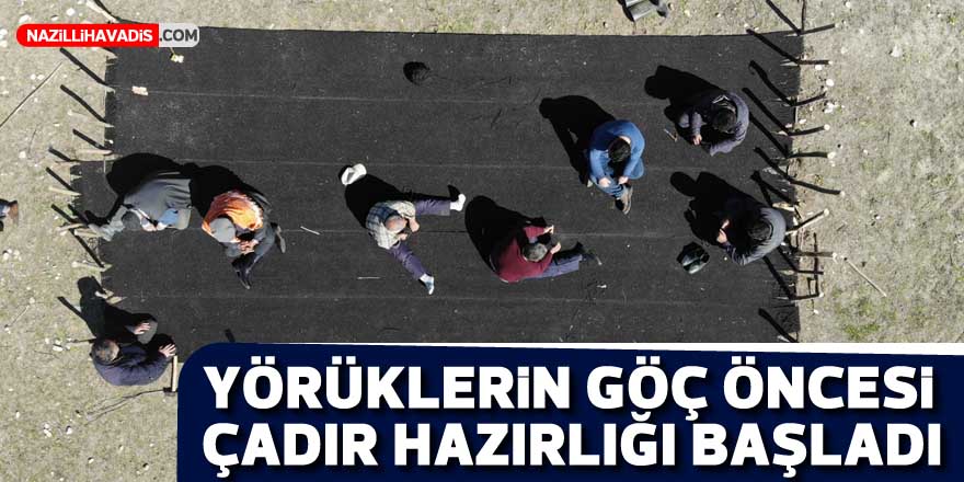 Aydın'da Yörüklerin göç öncesi çadır hazırlığı başladı