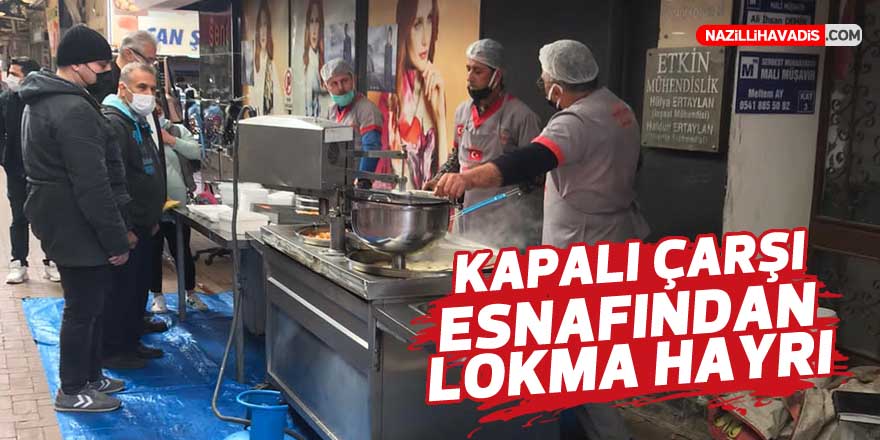 Kapalı Çarşı esnafından lokma hayrı