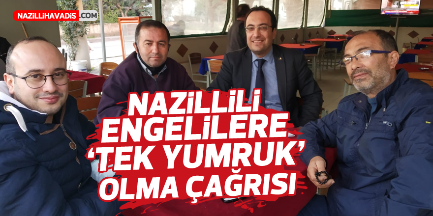 Nazillili engellilere ‘Tek Yumruk’ olma çağrısı