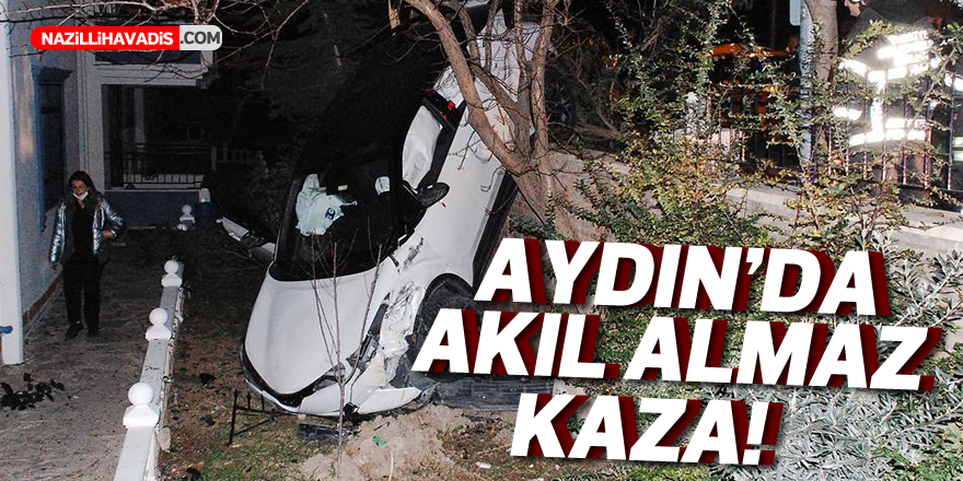 AYDIN'DA AKIL ALMAZ KAZA!