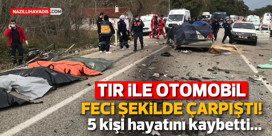 Tır ile otomobil çarpıştı: 5 kişi hayatını kaybetti