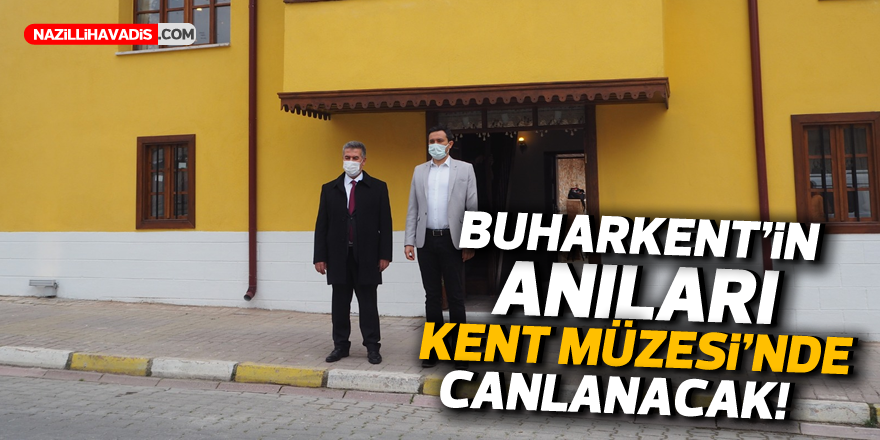 Buharkent’in anıları Kent Müzesi’nde canlanacak