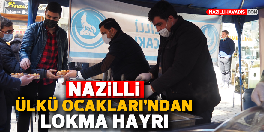 Nazilli Ülkü Ocakları’ndan lokma hayrı