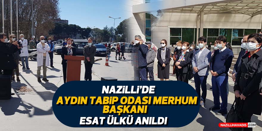 Nazilli’de Aydın Tabip Odası merhum Başkanı Esat Ülkü anıldı