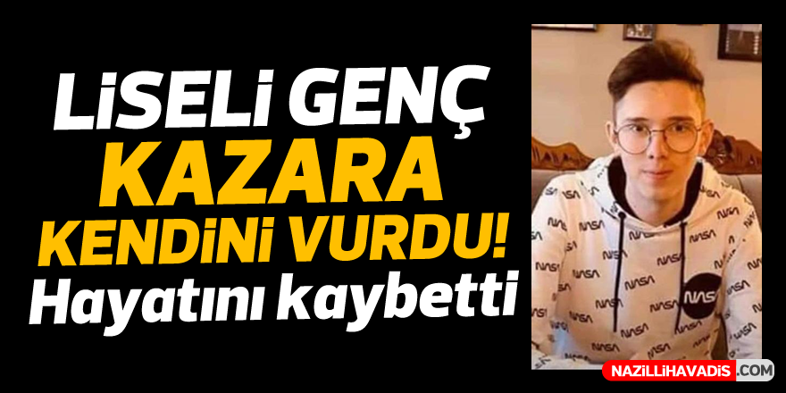 Liseli genç, kazara kendini vurup, hayatını kaybetti