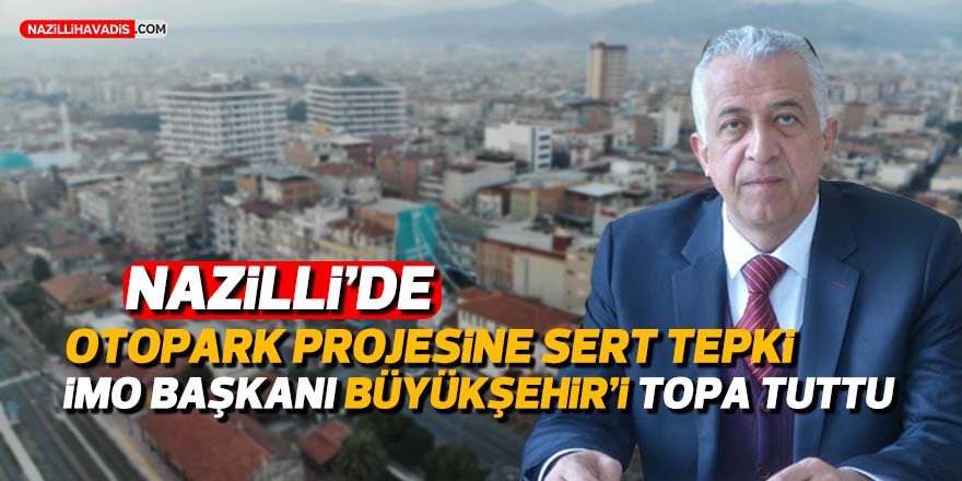 Nazilli'de 88 araçlık otopark projesine tepki