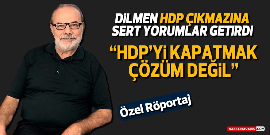 Dilmen, HDP çıkmazına sert yorumlar getirdi