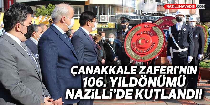 Çanakkale Zaferi’nin 106. yıl dönümü Nazilli’de kutlandı