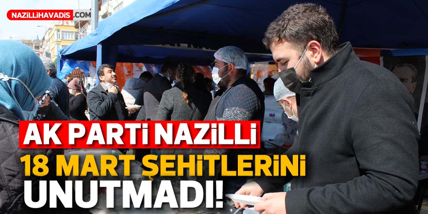 AK PARTİ NAZİLLİ 18 MART ŞEHİTLERİNİ ANDI