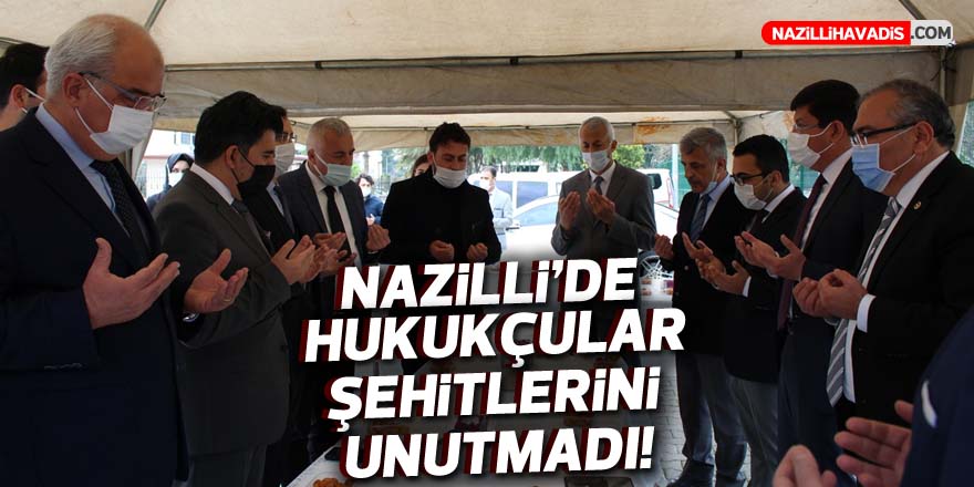 NAZİLLİ'DE HUKUKÇULAR ŞEHİTLER İÇİN HAYIR DÜZENLEDİ