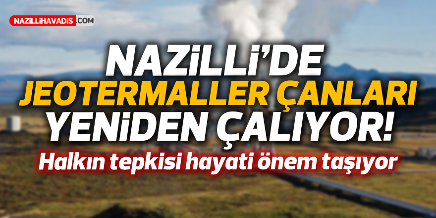 Nazilli’de Jeotermal çanları yeniden çalıyor